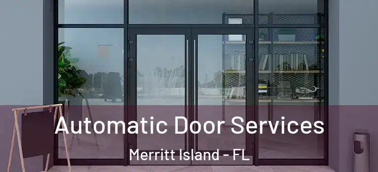  Automatic Door Services Merritt Island - FL