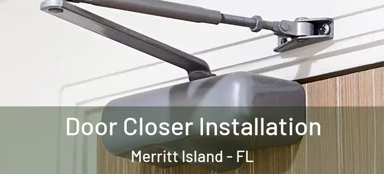  Door Closer Installation Merritt Island - FL