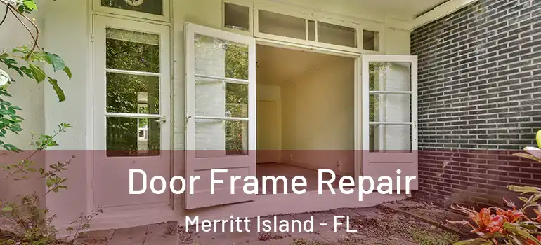  Door Frame Repair Merritt Island - FL