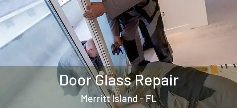  Door Glass Repair Merritt Island - FL