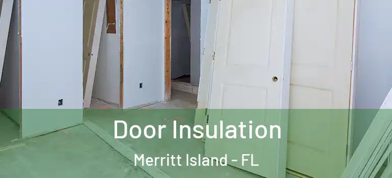  Door Insulation Merritt Island - FL