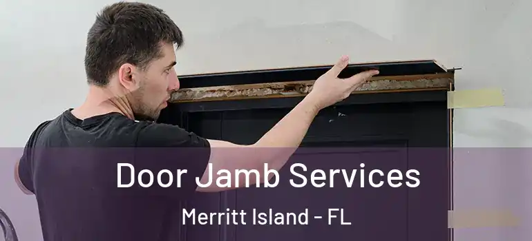  Door Jamb Services Merritt Island - FL