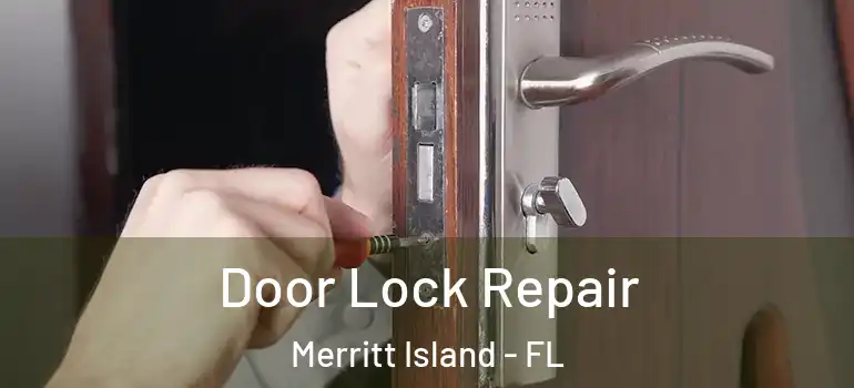  Door Lock Repair Merritt Island - FL