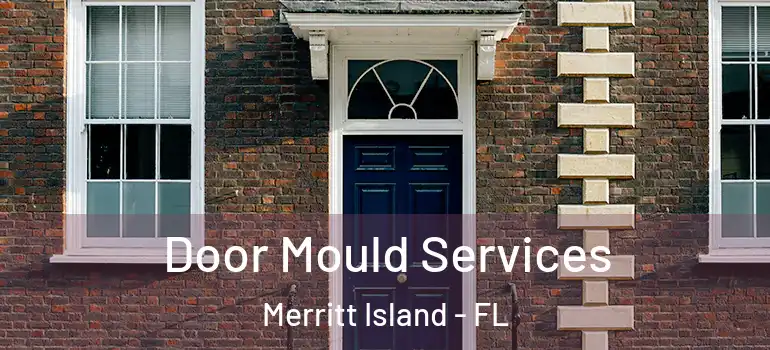  Door Mould Services Merritt Island - FL