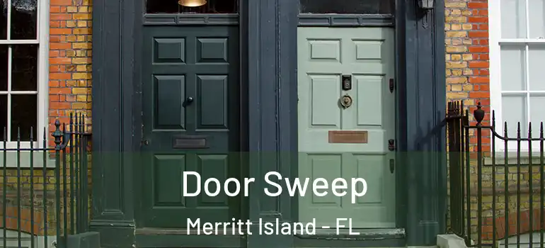  Door Sweep Merritt Island - FL