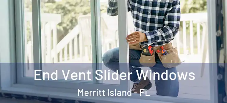  End Vent Slider Windows Merritt Island - FL