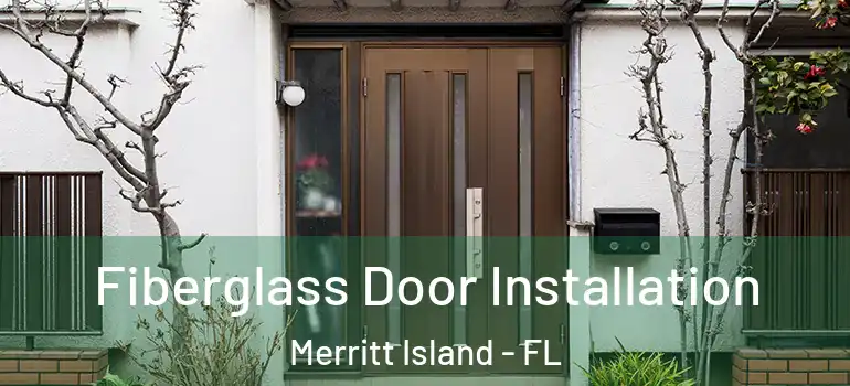  Fiberglass Door Installation Merritt Island - FL