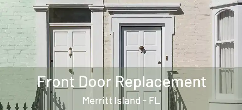  Front Door Replacement Merritt Island - FL
