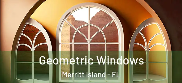  Geometric Windows Merritt Island - FL