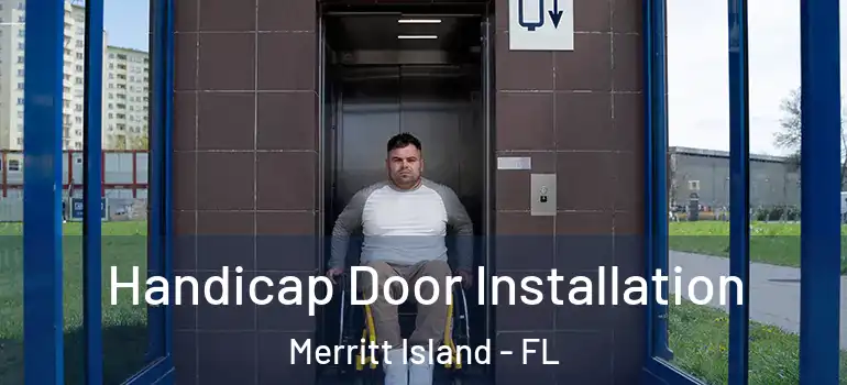  Handicap Door Installation Merritt Island - FL