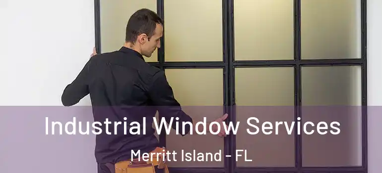  Industrial Window Services Merritt Island - FL