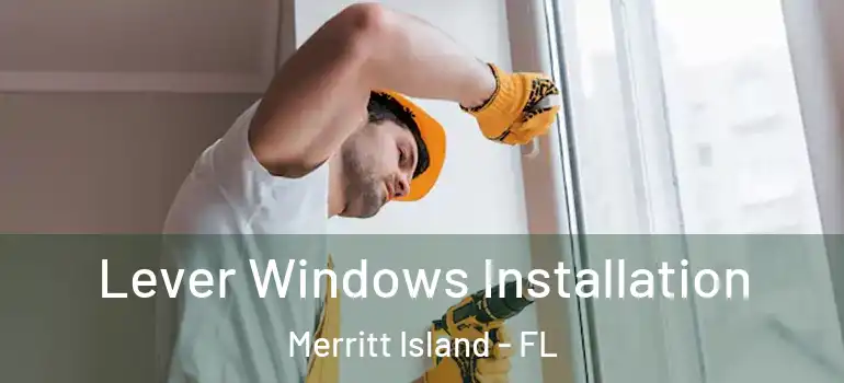  Lever Windows Installation Merritt Island - FL