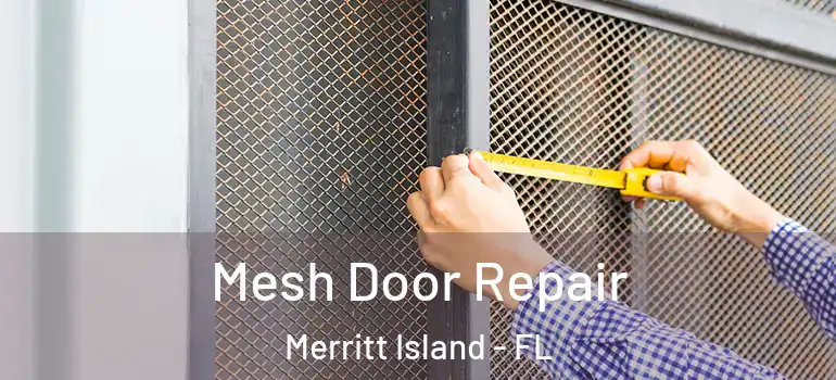  Mesh Door Repair Merritt Island - FL