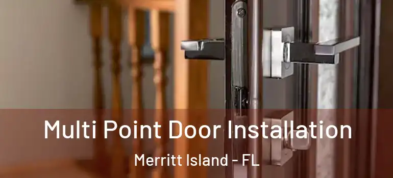  Multi Point Door Installation Merritt Island - FL