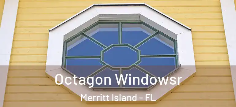  Octagon Windowsr Merritt Island - FL