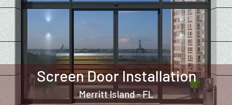  Screen Door Installation Merritt Island - FL