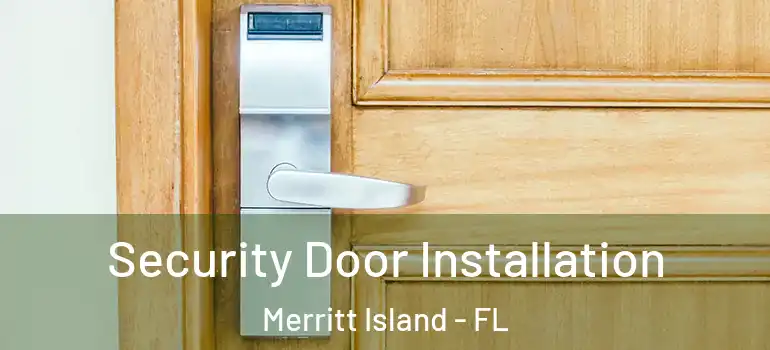  Security Door Installation Merritt Island - FL