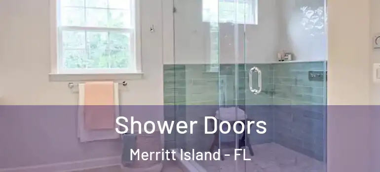  Shower Doors Merritt Island - FL