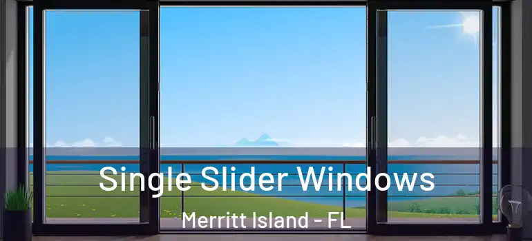  Single Slider Windows Merritt Island - FL